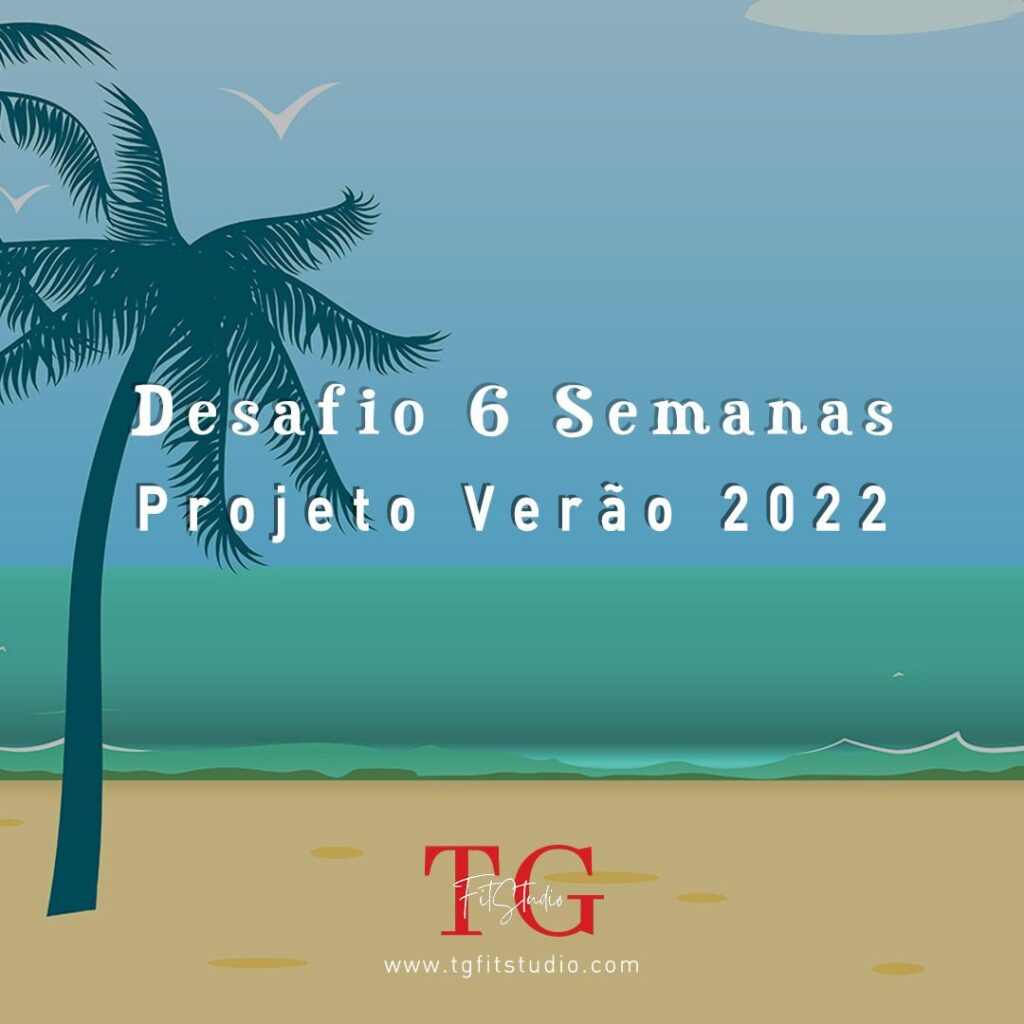 Desafio de 6 Semanas – “Projeto Verão 2022”
